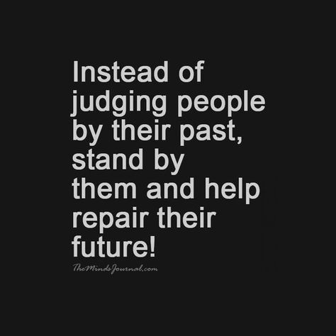 Help people repair their future - https://themindsjournal.com/help-people-repair-their-future/ Counselling Tools, Judging People, Soul Growth, Little Things Quotes, Help People, Feeling Happy, Healthy Relationships, Helping People, Personal Development