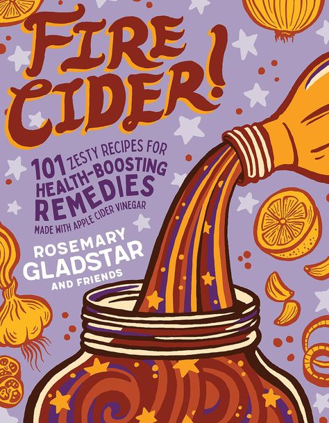 Fire Cider Recipe, Rosemary Gladstar, Fire Cider, Health Tonic, Mountain Rose Herbs, Cider Recipe, Herbal Recipes, Mother Earth News, Black Currant