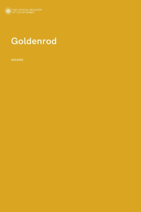 Goldenrod - Color Name of Hex #DAA520 Goldenrod Color Palette, Golden Color Palette, Wardrobe Palette, Goldenrod Color, Analogous Color Scheme, Goldenrod Yellow, Best Movie Lines, Pantone Colour Palettes, Color Palette Yellow