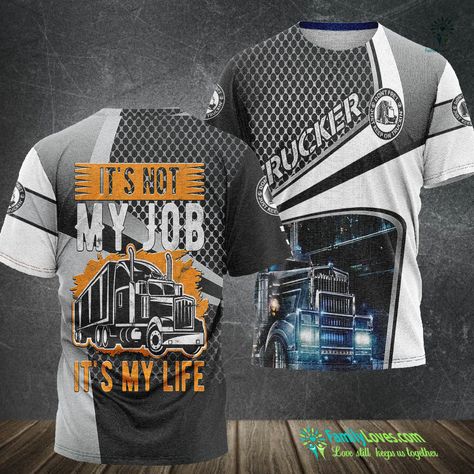 Its Not My Job Its My Life Trucker Gift Truck Driver Tshirt Over Print 127 #ItsNotMyJobItsMyLifeTruckerGiftTruckDriver127 Truckers Daughter, Truckers Wife, Wife Tshirts, Tow Truck Driver, Truck Driver Gifts, Trucker Humor, Shift Pattern, Mechanic Humor, Gifts For Truckers