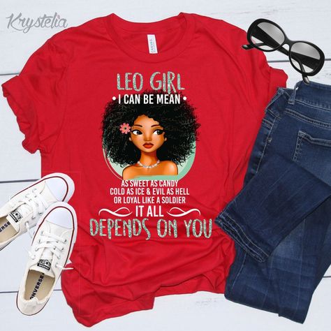 LEO Girl Zodiac Shirt for Women! Funny BIRTHDAy Leo T-Shirt, I Can Be Mean As Sweet as Candy Cold as Ice and Evil as Hell or Loyal like a Soldier it all Depends on you! Afro American women Shirt. This Astrology awesome design is the Best Present for Black women or Birthday girl Beautiful Black Queens Sagittarius Fashion Style, Cold As Ice, Sagittarius Birthday, Sagittarius Girl, Leo Girl, Pat Pat, Gemini Girl, Hooded Sweatshirt Dress, Zodiac Shirts