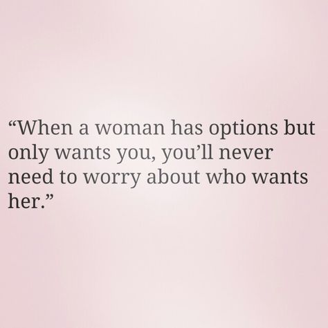 On the flip side, men for some reason it's the oposite.  We can say we only want you but you give us a hand full of options we'll let it go to our head and mess up a good thing.  When a woman only wants you she gets tunnel vision...other men don't exist! Glad You Exist Quotes, Only Want You Quotes, Real Woman, Tunnel Vision, Pretty Words, Be Yourself Quotes, Beautiful Words, True Quotes, Quotes Deep