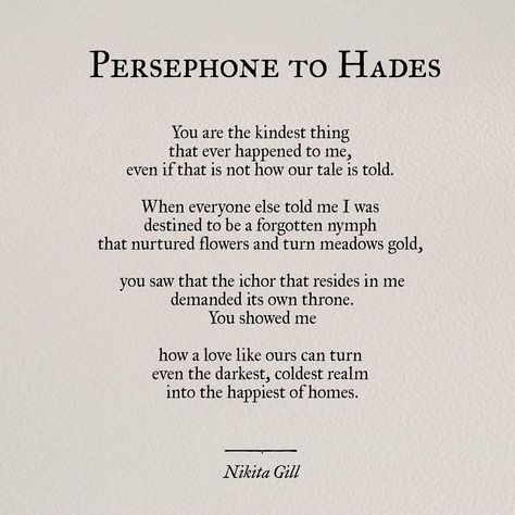 Nikita Gill on Instagram: “I can see her saying this to him whilst they walk Cerberus through the Elysian Fields and it’s an image that hasn’t ever left my head.…” Persephone To Hades, Mythology Poetry, Comic Marvel, Overwatch Memes, Nikita Gill, Hades And Persephone, Greek Myths, Poem Quotes, A Poem