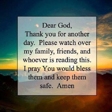 Dear God Thank You For Another Day Watch Over Me, God Says, Words Worth, Power Of Prayer, Daily Prayer, Prayer Request, Dear God, I Pray, Thank God