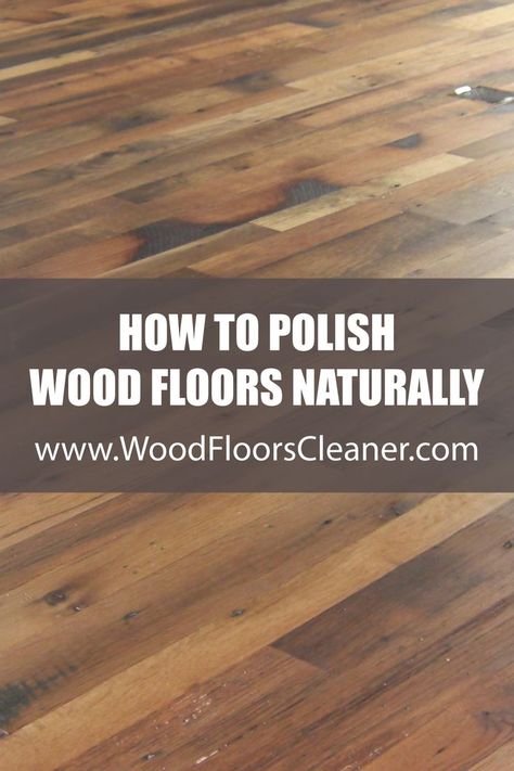 Wood floors are popular among people of fine taste because these floors create a classic, warm and inviting look. However, that shine and luster fade over time, and you have to polish your floors to bring that luster back. In this post, WFC discusses how to polish wood floors naturally. The procedure is not hard, though. There are many easily available, natural ingredients that can be used for polishing wood floors. Let’s look at how to polish wood floors. How To Polish Wood Floors, Polish Wood Floors, Shine Wood Floors, Natural Wood Floor Cleaner, Black Hardwood Floors, Wood Floor Polish, Painted Hardwood Floors, Polishing Wood, Diy Hardwood Floors