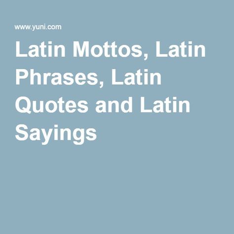 Latin Quotes Inspirational, Best Latin Quotes, Latin Phrase Tattoos, Latin Sayings, Latin Quote Tattoos, Latin Tattoo, Latin Mottos, Motto Quotes, Super Tattoo