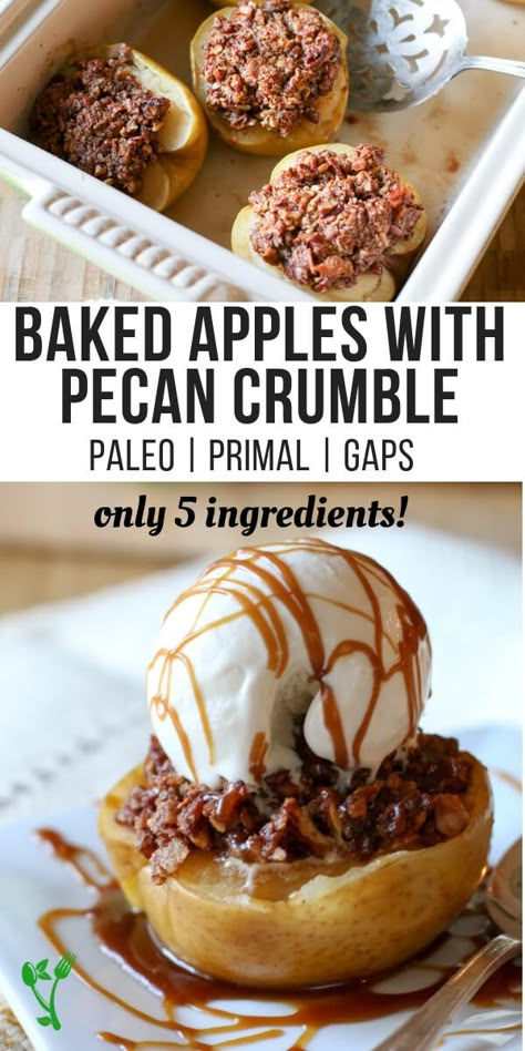 Baked Apples with Pecan Crumble (Paleo, Primal, GAPS) - Crunchy pecans, blended with shredded coconut, sweetened with honey all nestled in an apple half and baked to perfection.|| Prepare and Nourish#paleomeals #primalrecipes #GAPSdiet#apples #paleo #prepareandnourish Paleo Baked Apples, Apple Dessert Recipes Healthy, Pecan Crumble, Apple Recipes Healthy, Gaps Recipes, Dessert Halloween, Slow Cooker Desserts, Apple Dessert Recipes, Dessert Aux Fruits