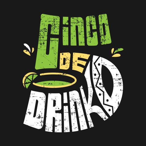 Cinco De Drinko, Mexico Trip, Tequila Shirt, Drinking Party, Tshirt Ideas, Drinking Shirts, Vinyl Projects, Mexico Travel, Rock Painting