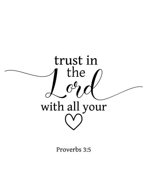 Trust In The Lord With All Your Heart Proverbs 3:5 - Christian Quote christian, art, art print, art board, print, prints, wall art, quote, quotes, bible, verse, verses, scripture, girly, typography, lettering, gift, gifts, design, designs, things, stuff, christian, christianity, god, lord, jesus, christ, beautiful, text, stickers, notebooks, apparel, tshirts Proverbs 3:5, Trust In The Lord With All Your Heart, Faith Quotes For Women, Quotes For Christians, Motivational Christian Quotes, Christian Quotes Art, Trust God Quotes, Quotes Bible Verses, Bible Proverbs