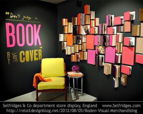 "Don't judge a book by its cover." Selfridges & Co department store display, England    www.Selfridges.com via http://RetailDesignBlog.net [Do not remove caption. International copyright law requires that you credit the firm. Link directly to the firm's website.]   PINTEREST on COPYRIGHT:  http://pinterest.com/pin/86975836526856889/ HOW TO FIND an image's original artist & website: http://www.pinterest.com/pin/86975836525507659/ Fashion Design Classes, Visual Merchandising Displays, Design Presentation, Retail Merchandising, Library Decor, Retail Design Blog, Library Design, Merchandising Displays, Shop Window Displays