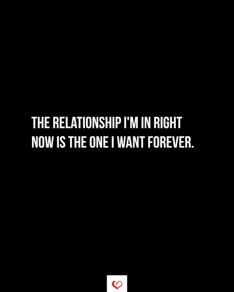 The relationship I'm in right now is the one I want forever.#relationship #quote #love #couple #quotes Turn Her On Quotes Relationships, Supportive Bf Quotes, Forever Relationship Quotes, Confident Relationship Quotes, Happy Healthy Relationship Quotes, Quotes About Not Wanting A Relationship, Motivational Quote For My Boyfriend, Long Lasting Relationship Quotes, First Healthy Relationship Quotes