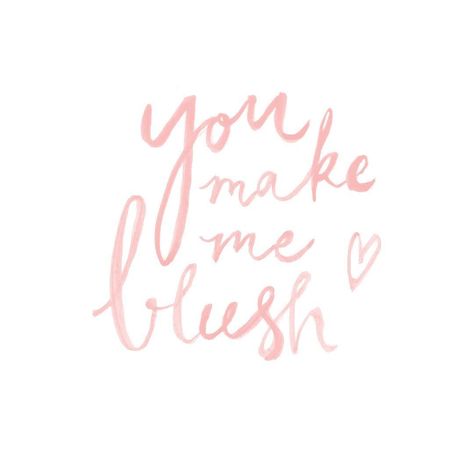 #kgoletters: You make me blush Hand lettered by yours truly Flower Crown Quotes, Blush Quotes, Blushing Quotes, Crown Quotes, Make Me Blush, Under Your Spell, Yours Truly, Hand Lettered, You Make Me