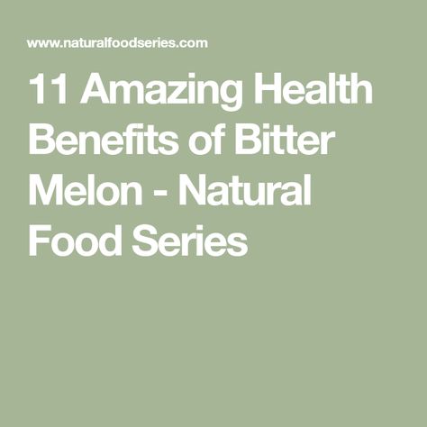 11 Amazing Health Benefits of Bitter Melon - Natural Food Series Benefits Of Bitter Melon, Bitter Melon Benefits Health, Bitter Melon Benefits, Melon Benefits, Bitter Melon Recipes, Reducing Cholesterol, Melon Recipes, Hemorrhoid Relief, Bitter Melon