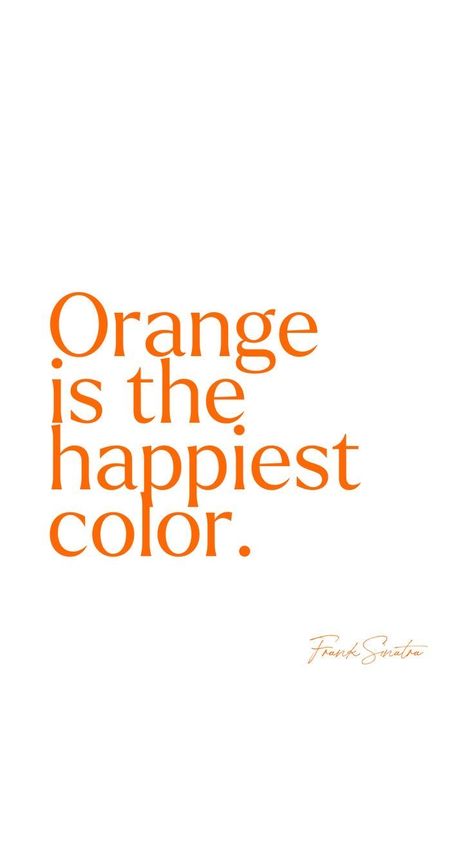 Orange Core, Orange Quotes, Esthetician Room Decor, Esthetician Room, Orange Grove, Emotional Body, Orange Aesthetic, Orange Crush, Frank Sinatra