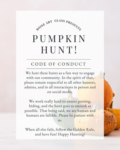 It's Pumpkin Hunt time! 🎃 Who's excited?! Please read and follow the code of conduct to ensure that everyone has a great time! . . #pumpkinhunt #pumpkins #glassblowing #thingstodoinboise #boredinboise #boiseartglass Pumpkin Hunt, Code Of Conduct, Golden Rule, Pumpkins, Glass Blowing, Glass Art, Things To Do, Coding, Halloween