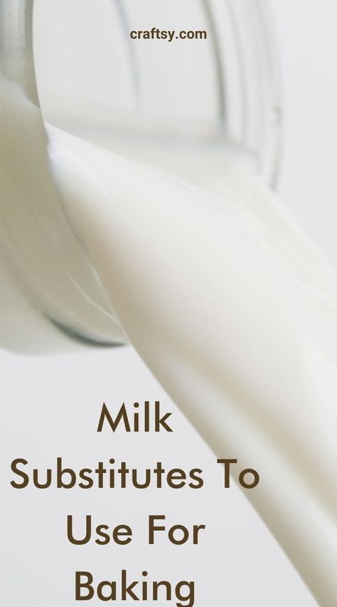 Substitute For Milk, Milk Substitute For Baking, Evaporated Milk Substitute, Yogurt Substitute, Milk Replacement, Cooking Substitutions, Non Dairy Milk, Baking Substitutes, Food Substitutions