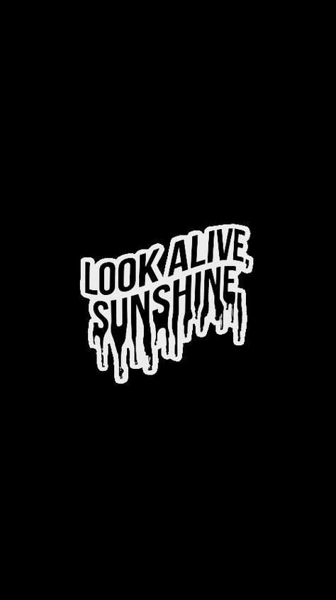 Look Alive Sunshine Tattoo, Mcr Wallpaper Iphone, Stereo Aesthetic, Mcr Wallpaper, Look Alive Sunshine, Its Not A Phase Mom, Sick Wallpapers, My Chemical Romance Wallpaper, Romance Wallpaper