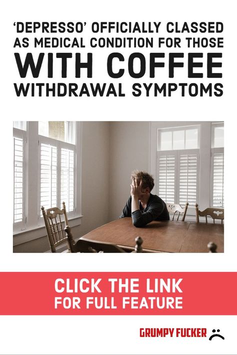 The World Health Association has officially classed coffee withdrawal symptoms as a medical condition.  Depresso is experienced when an individual is exposed to a lack of coffee. Sufferers experience anything from headaches to committing homicide.  #coffee #coffeelover Coffee Withdrawal, Withdrawal Symptoms, Medical Conditions, Yearly Planner, Headache, Medical, Conditioner, Coffee, Health