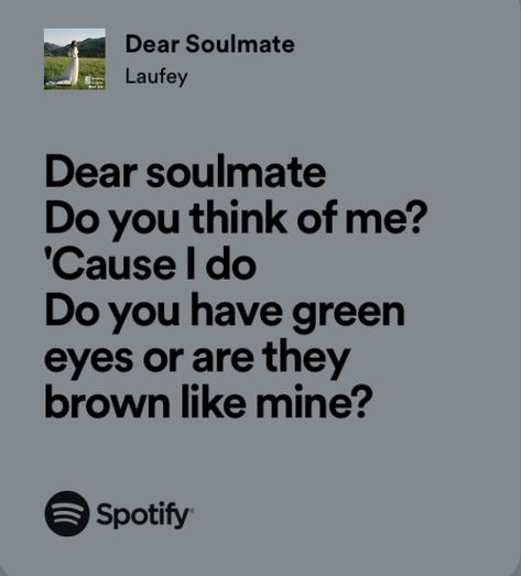 dear soulmate lyrics Music Icon Instagram Highlight, Soulmate Songs, Laufey Lyrics, Dear Soulmate, Inspiring Lyrics, Fantasy Oc, Quiet Mind, Meaningful Lyrics, Messages For Him