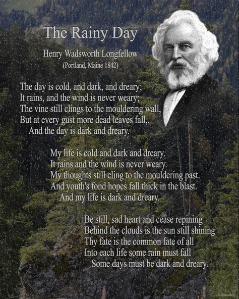 The Rainy Day - Henry Wadsworth Longfellow This would be a god poem to use to teach the technical aspects of poetry like rhyme scheme and syllable count, as well as theme and word choice. Rhyme Scheme, Henry Wadsworth Longfellow, Poetic Words, Beautiful Poetry, The Poem, Poetry Words, Poem Quotes, Poetry Quotes, Pretty Words