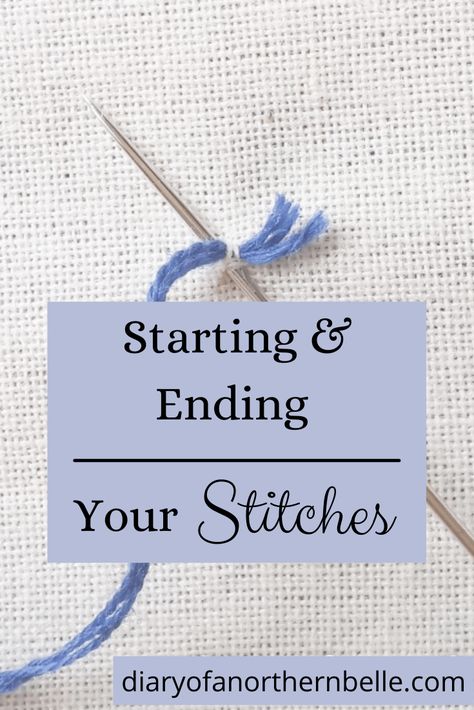 How To Finish Hand Embroidery, How To Back Stitch Embroidery, Ending Embroidery Stitch, Back Of Embroidery Project, Starting Cross Stitch, Start Embroidery How To, How To End An Embroidery Stitch, Learning Embroidery Stitches, Embroidery Finishing Knot