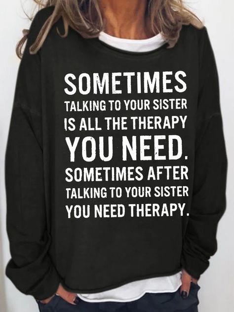 Womens Funny Sister Letters Casual Sweatshirts | lilicloth Sister Letters, Gift Ideas For Sister, Sarcastic Clothing, Funny Sister, Letter Sweatshirt, Sisters Funny, Funny Hoodies, Printed Sleeves, Casual Sweatshirt