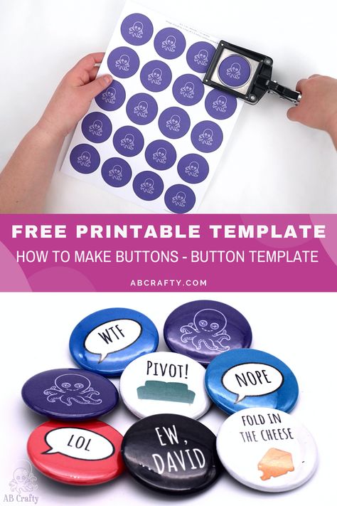 top image is the button template printed and being punched out and the bottom image is finished buttons with different designs with the title "free printable template - how to make buttons - button template, abcrafty.com" How To Make Badges, Button Packaging, Pin Button Design, Button Template, Make Your Own Buttons, Badge Maker, Button Maker, Badge Template, Pin Template