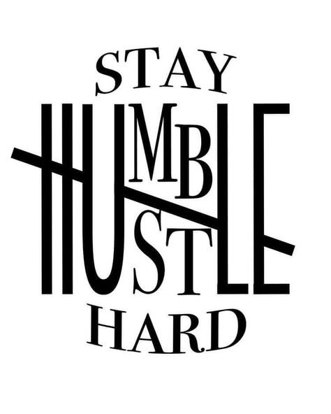 Hustle Art, Humble Hustle, Stay Humble Hustle Hard, Motivational Art Prints, Printable Wall Art Quotes, Hustle Hard, Stay Humble, Circuit Projects, Art Quote