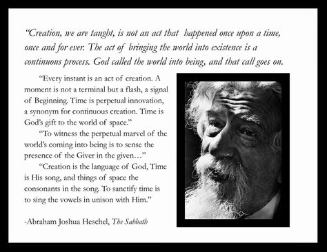 PlayFull: Thursday Thought:: Abraham Joshua Heschel, Creation is a Continuous Process Abraham Joshua Heschel, A Beautiful Quote, Jewish Quotes, Thomas Merton, Beautiful Quote, Torah, Beautiful Quotes, Art Quotes, Jesus