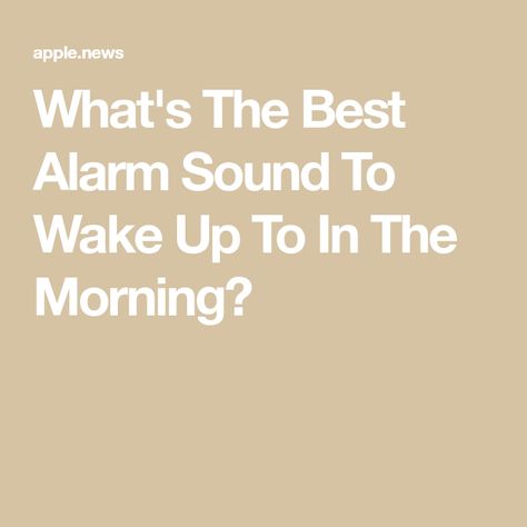 What's The Best Alarm Sound To Wake Up To In The Morning? Alarm Sounds Wake Up, Morning Alarm, Alarm Sounds, Clock Sound, Soothing Sounds, Wake Me Up, In The Morning, Alarm Clock, The Morning