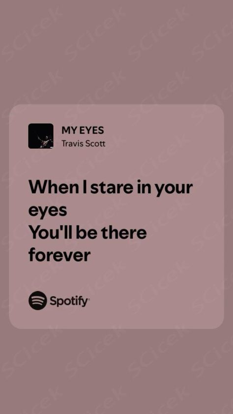 Travis scott my eyes spotify lyrics romantic relatable real quotes music song Travis Scott Lyrics Wallpaper, My Eyes Travis Scott, Dashuria Ime, Lyrics Apple Music, Travis Scott Quotes, Travis Scott Lyrics, Travis Scott Songs, Lyrics Romantic, Travis Scott Wallpapers