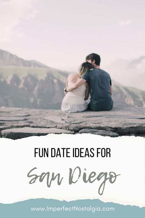 Couple with the text "Fun date ideas for San Diego" and the link to "ImperfectNostalgia.com:. San Diego Activities, Couple Activities, Romantic Things To Do, Romantic Things, Good Dates, Date Ideas, Fun Activities, San Diego, Things To Do