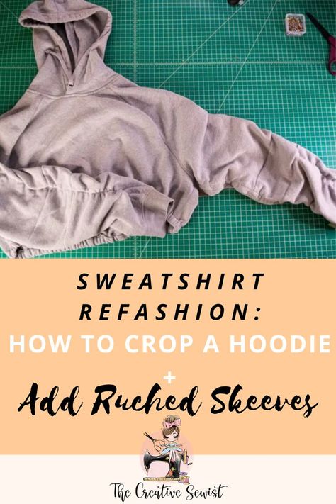 An easy to follow sewing tutorial that demonstrates how to crop a hoodie and add ruched sleeves. Use one or both of the tutorial techniques to refashion a hoodie. How To Crop A Zip Up Hoodie, Hoodie Makeover Diy, How To Crop A Hoodie Diy, Altered Hoodie, Crop Hoodie Diy, Diy Hoodie Refashion, Hoodie Sewing Pattern Free, Long Sleeve Shirt Diy, Sweatshirt Refashion Remake