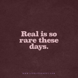 So true Real Is Rare Quotes, Live Life Quotes, Real Is Rare, Deep Life Quotes, Quotes Love Life, Rare Quotes, Live Life Happy, Love Life Quotes, Life Quotes Pictures