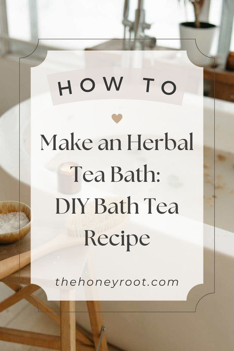 How to Make an Herbal Tea Bath Herbal Tea Bath Recipe, Tub Tea Recipes, Bath Tea Bags Diy Recipes, Tea Bath Recipes, Relaxing Bath Ideas, Diy Bath Tea, Diy Bath Tea Recipes, Bath Tea Bags Diy, Diy Herbal Tea