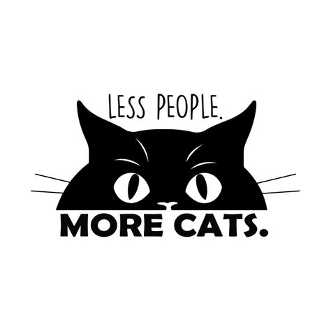 Check out this awesome 'Less People More Cat T-Shirt' design on @TeePublic! Cat T Shirt Design, Cheap Trendy T-shirt With Cat Design, Casual Cat Design T-shirt As Gift, Casual T-shirt With Cat Design As Gift, Casual T-shirt With Cat Design For Gift, Playful Cheap T-shirt With Cat Design, Cat Ideas, Tshirt Design Inspiration, Creative Tshirt