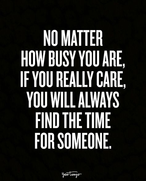 “No matter how busy you are, if you really care, you will always find the time for someone.” Love Inspiration Quotes, Best Relationship Quotes, Excuses Quotes, Quotes Crush, Quotes Strength, Quotes Relationships, Strength Quotes, Taurus Woman, Good Relationship Quotes