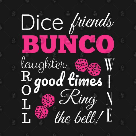 Check out this awesome 'Bunco+Dice+Good+Times+Wine' design on @TeePublic! Bunco Shirt Ideas, Bunco Svg Free, Bunco Party Gifts, Bunco Sayings Funny, Bunco Gifts Or Prizes, Bunco Dice, Bunco Party, Wine Design, Women Humor