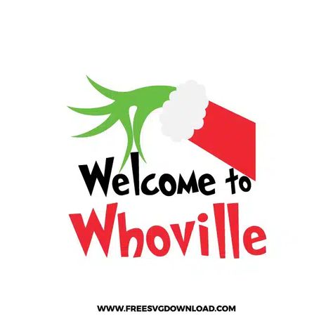 Whoville Svg, Welcome To Whoville, The Grinch Svg, Grinch Face Svg, Grinch Png, Grinch Hands, Svg Grinch, Grinch Svg, Grinch Christmas