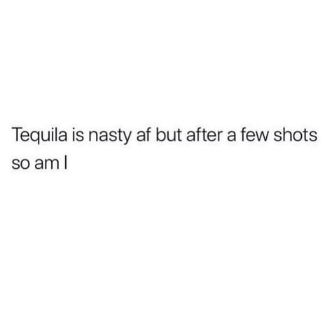 Tequila Quotes Funny, Unexpected Quotes, Tequila Quotes, Alcohol Quotes Funny, Unexpected Friendship, Alcohol Quotes, Self Motivation Quotes, Entertaining Quotes, New Relationship Quotes