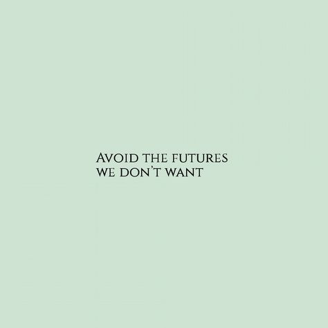 Avoid the futures we don’t want Futur quote trend 2019 Global warming climate change Future Captions, Blog Writing Tips, Global Awareness, Awareness Poster, Really Deep Quotes, Climate Action, Deep Quotes, Change Text, Blog Writing