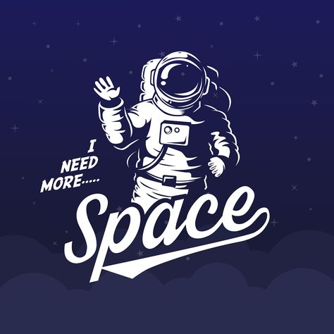 Astronaut Vector, I Need More Space, Cosmos Art, Space Story, Feminism Art, Need More Space, Astronaut Art, I Need More, Wallpaper Space