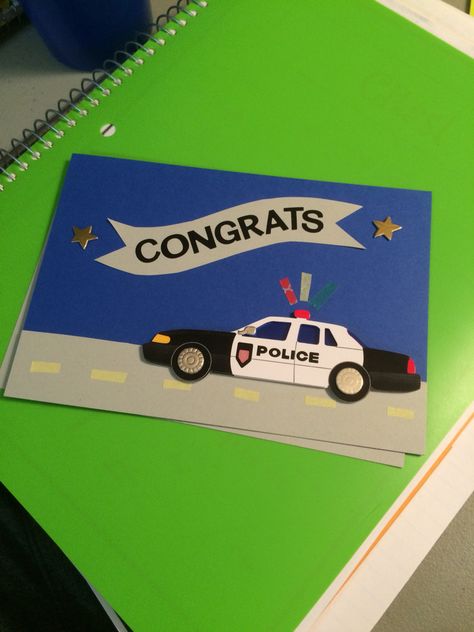 Handmade card for police academy. Police Cards Handmade, Police Appreciation, Police Retirement, Bedroom Children, Car Card, Homemade Birthday Cards, Police Academy, Masculine Birthday Cards, Retirement Cards