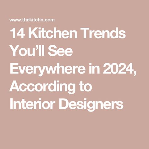 14 Kitchen Trends You’ll See Everywhere in 2024, According to Interior Designers Countertops 2024 Trends, Kitchen Countertops 2024, 2024 Kitchen Trends Cabinets, Countertop Trends 2024, Kitchen Trends For 2024, 2024 Countertop Trends, 2024 Kitchen Countertop Trends, Kitchen Cabinets 2024, Kitchen Trends 2024 Interior Design