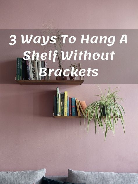 Wall Shelf No Drill, Hang Shelf Without Nails, Shelves Without Brackets, How To Hang A Shelf On Drywall, Shelf Hanging From Ceiling, How To Hang A Floating Shelf, How To Hang Shelves Without Nails, Diy Hanging Shelves Easy, Shelf Hanging Hacks