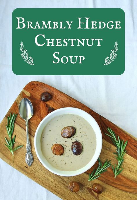 Brambly Hedge Chestnut Soup - Alison's Wonderland Recipes Cottage Loaf, Chestnut Soup, Alison Wonderland, Geek Food, Brambly Hedge, Bouillon Cube, New Cookbooks, Crusty Bread, Fresh Rosemary