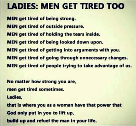 Men have feelings too Amen this is SOOO TRUE! Dramatic Girlfriend, Tired Man, Tired Of People, Man Up Quotes, Up Quotes, Marriage Relationship, Man Up, Positive Words, Your Man