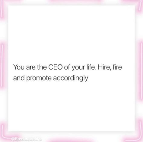 As the CEO of your own life, hire, fire, promote accordingly.  #shineon #bosslady #goalgetter Short Instagram Captions, Goal Getter, Lady Boss, Instagram Captions, Boss Lady, Promotion, Instagram