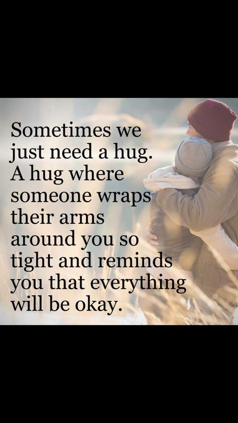 In Need Of A Hug, Can I Have A Hug Please, Sometimes We Just Need A Hug, Its Gonna Be Okay Quotes, Long Hugs, Z Meaning, Hugs Meaning, Creative Sayings, Its Gonna Be Okay