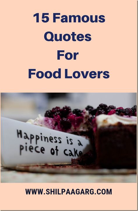 15 Famous Quotes For Food Lovers Delicious Food Quote, Quotes For Food, Quotes On Food, Food Lover Quotes, Valentine's Day Menu Ideas, Dinner Quotes, Dessert Quotes, Foodie Quotes, Quotes Food